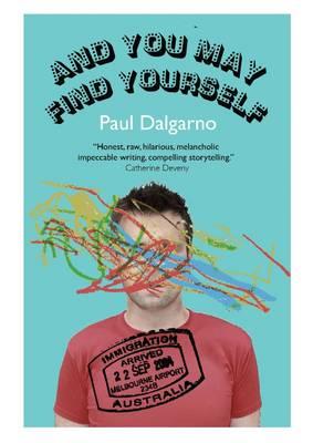 'And You May Find Yourself' is a memoir written by Paul Dalgarno.