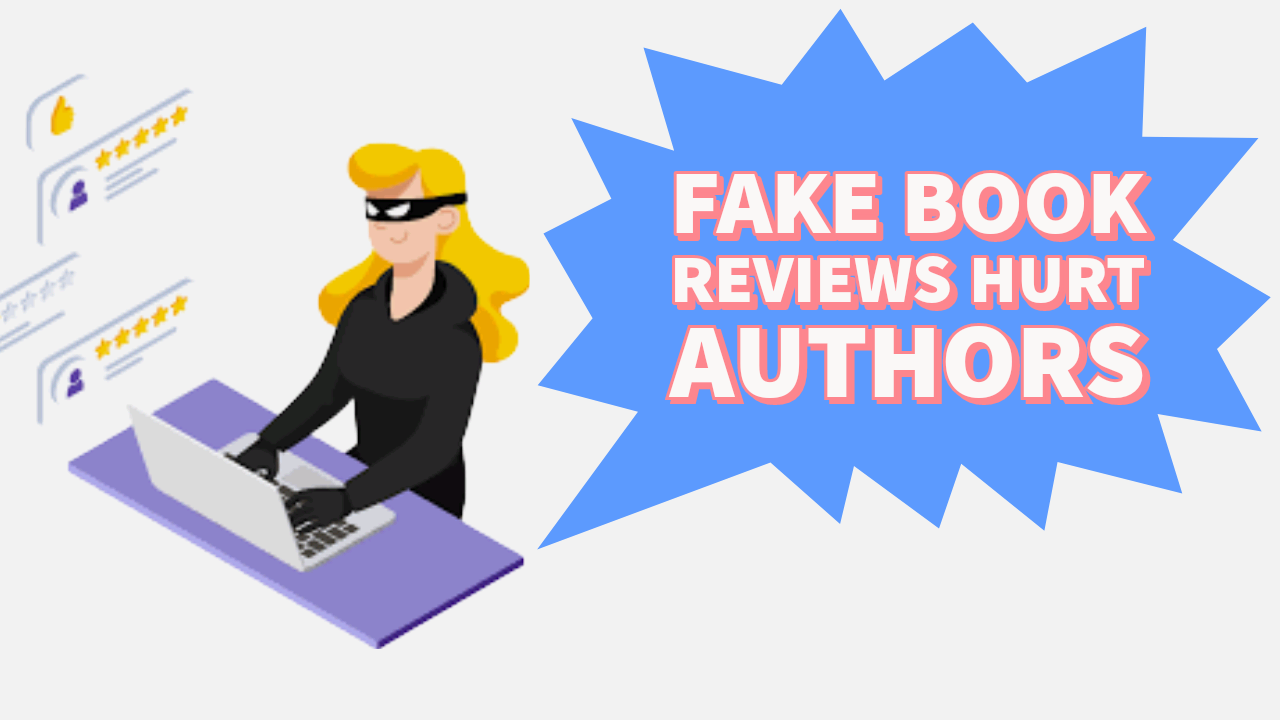 Fake book reviews undermine authors.