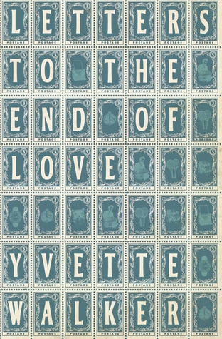 Letters to the end of Love is a novel by Australian author, Yvette Walker.