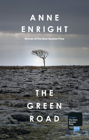 The Green Road is an Irish novel by Irish author, Anne Enright.