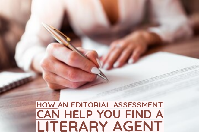 How an editorial assessment can help you find a literary agent.